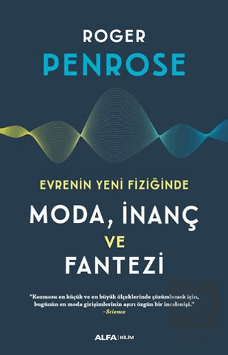 Evrenin Yeni Fiziğinde Moda, İnaç ve Fantezi