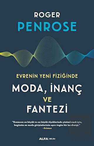 Evrenin Yeni Fiziğinde Moda, İnaç ve Fantezi