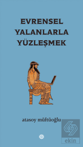 Evrensel Yalanlarla Yüzleşmek