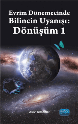 Evrim Dönemecinde Bilincin Uyanışı : Dönüşüm 1