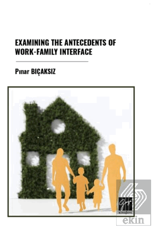 Examınıng The Antecedents Of Work-Famıly Interface