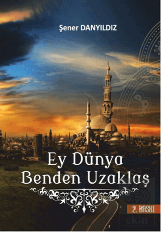 Ey Dünya Benden Uzaklaş