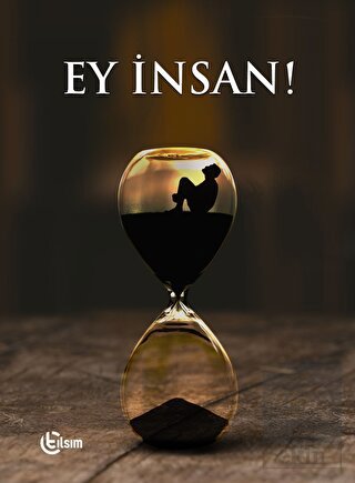 Ey İnsan!