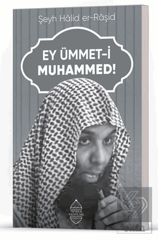 Ey Ümmet-i Muhammed!