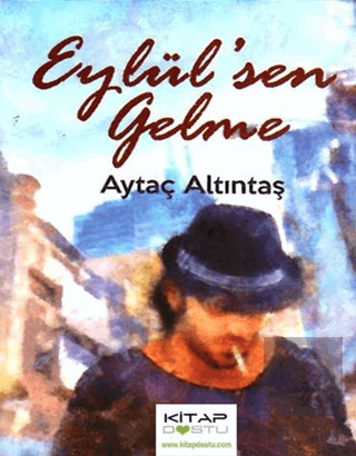 Eylül\'sen Gelme