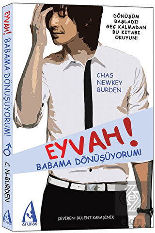 Eyvah! Babama Dönüşüyorum!