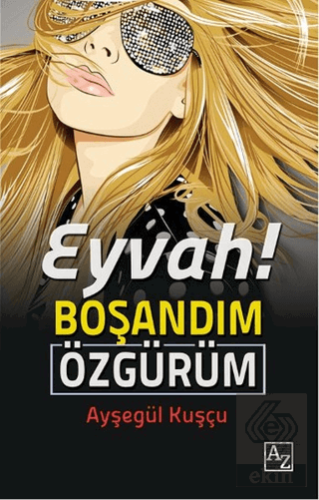 Eyvah! Boşandım Özgürüm