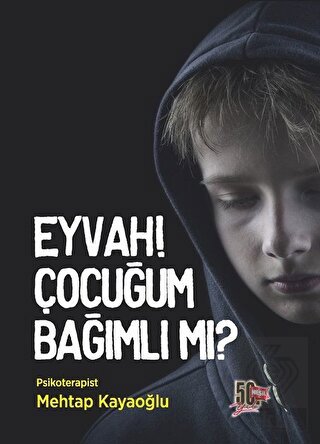 Eyvah! Çocuğum Bağımlı Mı?