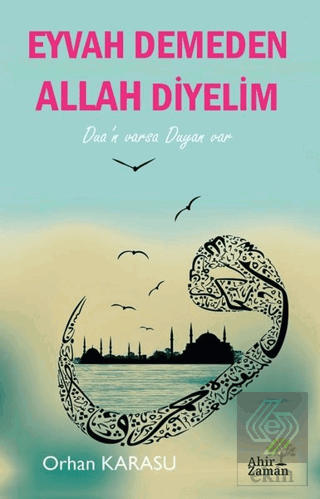 Eyvah Demeden Allah Diyelim