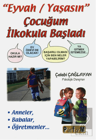 \"Eyvah/Yaşasın\" Çocuğum İlkokula Başladı