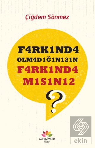 F4rk1nd4 Olm4d1ğ1n1z1n F4rk1nd4 M1s1n12?