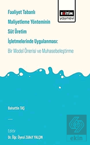 Faaliyet Tabanlı Maliyetleme Yönetiminin Süt Üreti