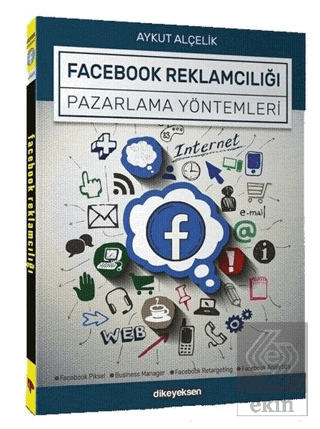 Facebook Reklamcılığı ve Pazarlama Yöntemleri