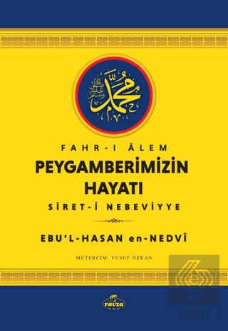 Fahr-i Alem Peygamberimizin Hayatı