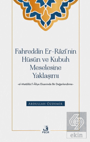 Fahreddin er-Razi'nin Hu¨su¨n ve Kubuh Meselesine Yaklaşımı -el- Metal