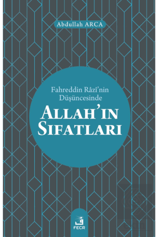 Fahreddin Razi\'nin Düşüncesinde Allah\'ın Sıfatları