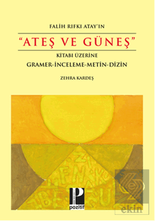 Falih Rıfkı Atay\'ın \"Ateş ve Güneş\" Kitabı Üzerine