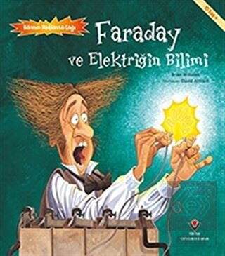 Faraday ve Elektriğin Bilimi - Bilimin Patlama Çağ