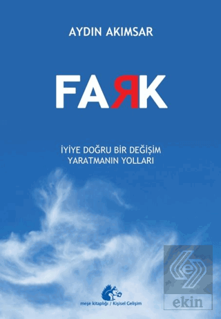 Fark - İyiye Doğru Bir Değişim Yaratmanın Yolları