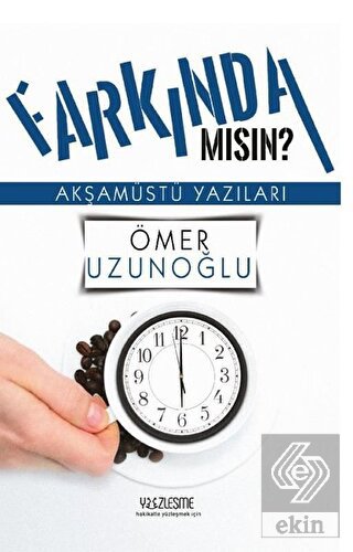 Farkında mısın?