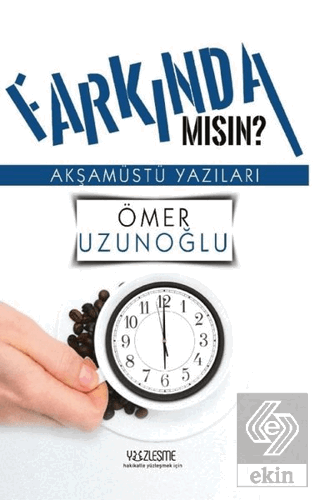 Farkında mısın?