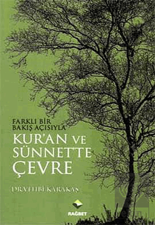 Farklı Bir Bakış Açısıyla Kur\'an ve Sünnet\'te Çevr