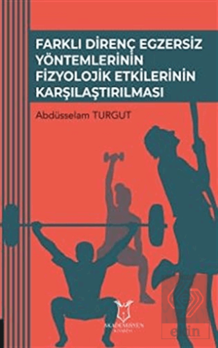 Farklı Direnç Egzersiz Yöntemlerinin Fizyolojik Et