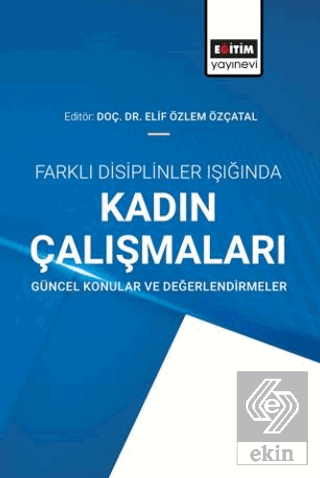 Farklı Disiplinler Işığında Kadın Çalışmaları