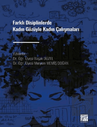 Farklı Disiplinlerde Kadın Gözüyle Kadın Çalışmala