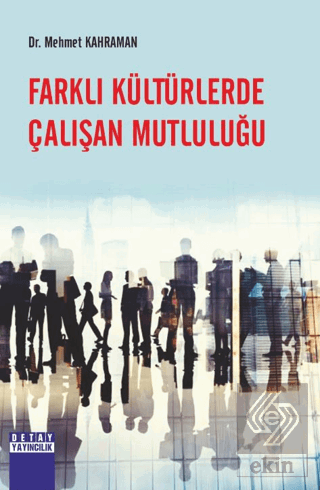 Farklı Kültürlerde Çalışan Mutluluğu