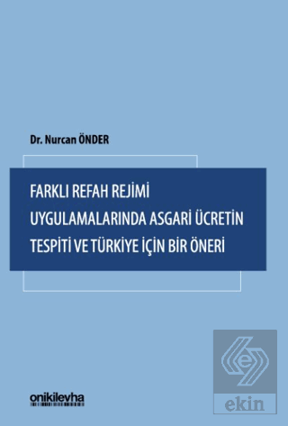 Farklı Refah Rejimi Uygulamalarında Asgari Ücretin Tespiti ve Türkiye 