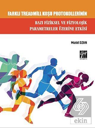 Farklı Treadmill Koşu Protokollerinin Bazı Fizikse