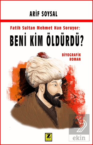 Fatih Sultan Mehmet Soruyor: Beni Kim Öldürdü?