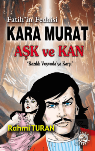 Fatih\'in Fedaisi Kara Murat Aşk ve Kan