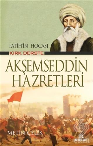 Fatih'in Hocası Kırk Derste Akşemseddin Hazretleri