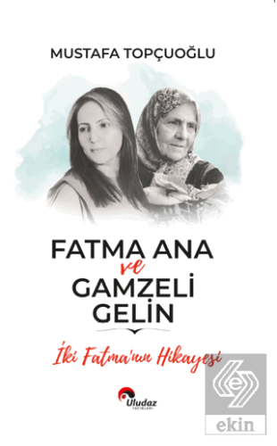 Fatma Ana ve Gamzeli Gelin