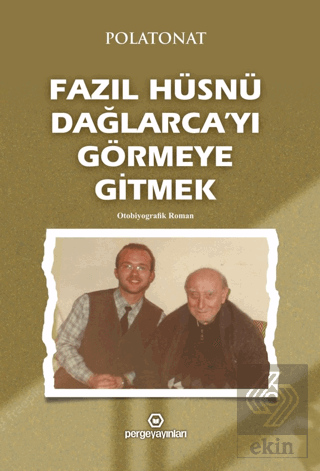 Fazıl Hüsnü Dağlarca'yı Görmeye Gitmek