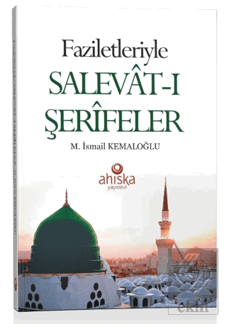 Faziletleriyle Salevat-ı Şerifeler