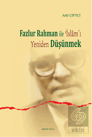 Fazlur Rahman ile İslam'ı Yeniden Düşünmek