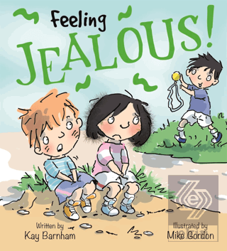 Feeling Jealous!: Feelings and Emotions Series