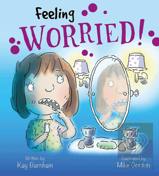 Feeling Worried!: Feelings and Emotions Series