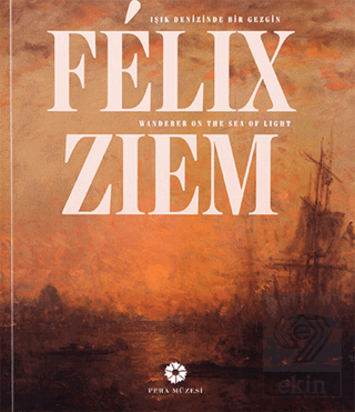 Felix Ziem - Işık Denizinde Bir Gezgin