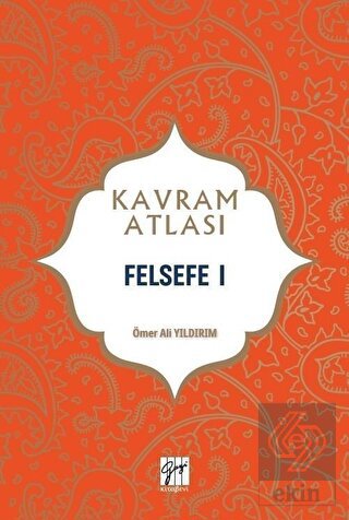 Felsefe 1 - Kavram Atlası