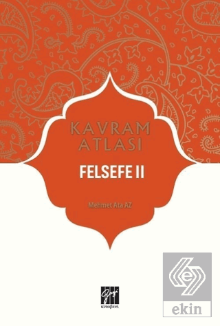 Felsefe 2 - Kavram Atlası