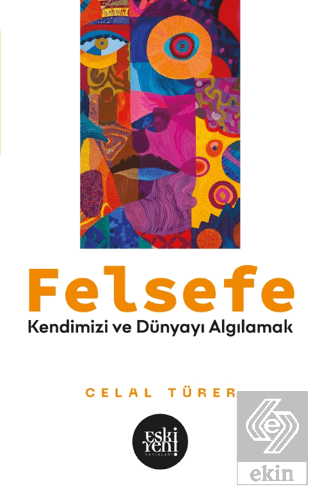 Felsefe - Kendimizi ve Du¨nyayı Algılamak