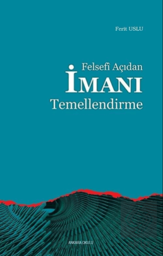 Felsefi Açıdan İmanı Temellendirme