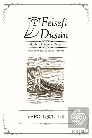 Felsefi Düşün Akademik Felsefe Dergisi Sayı: 12 - Nisan 2019