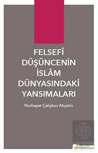 Felsefi Düşüncenin İslam Dünyasındaki Yansımaları