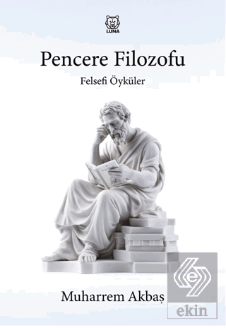 Felsefi Öyküler: Pencere Filozofu