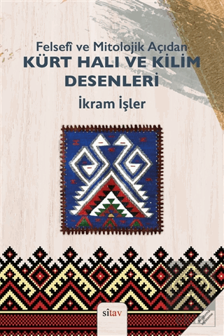 Felsefi ve Mitolojik Açıdan Kürt Halı ve Kilim Des